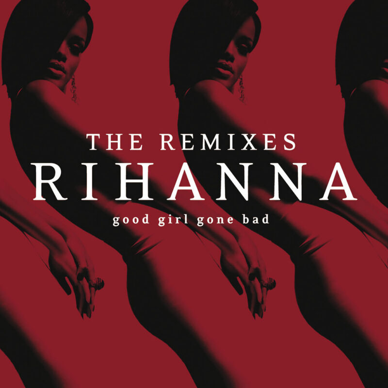 Good Girls Gone Bad – The Remixes