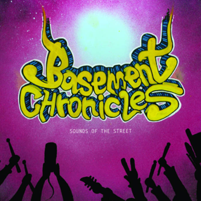Basement Chronicles by Sounds of the Street