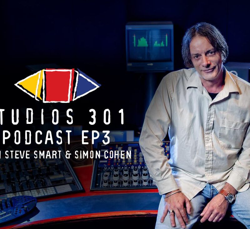 The Studios 301 Podcast – E03 A Steve Smart 2017