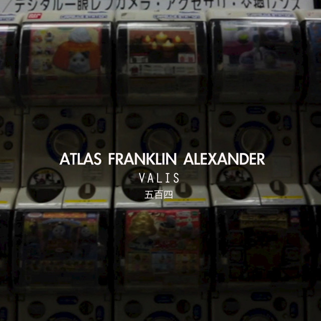 Atlas Franklin Alexander - Valis 五百四 Album Cover