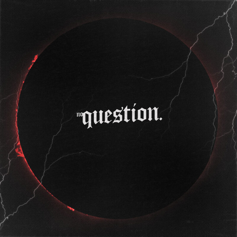 No Question (feat. Zyad & Royce Drixhen)