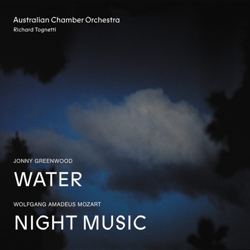 Jonny Greenwood: Water – Mozart: Night Music (Live)