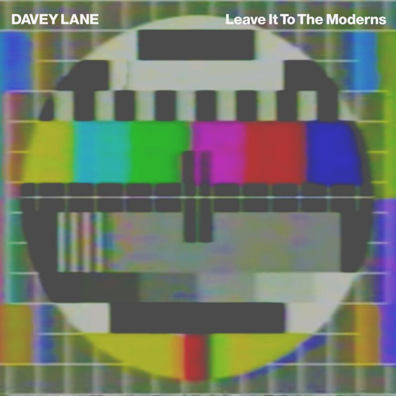 Leave It To The Moderns
