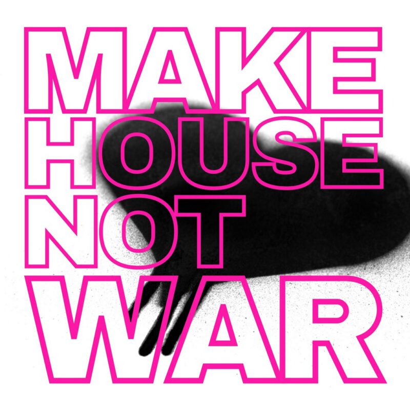 Make House Not War
