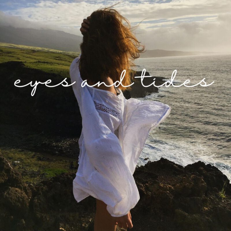 Eyes and Tides