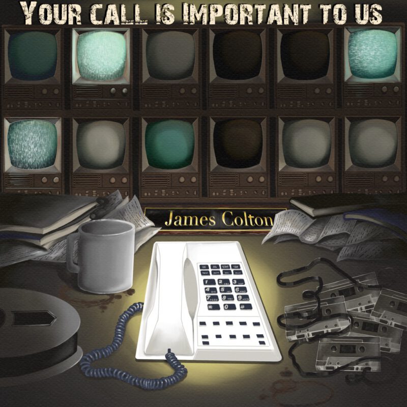 Your Call Is Important to Us 