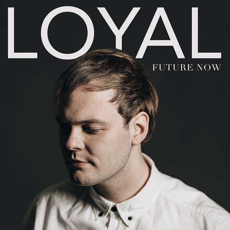 Loyal single Future Now mastered by Andrew Edgson at Studios 301